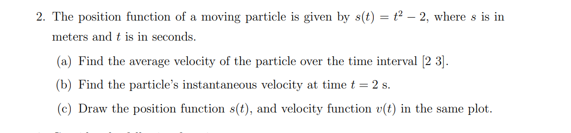 SOLVED: 2. The position function of a moving particle is given by s(t ...