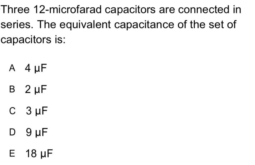 SOLVED Three 12microfarad capacitors are connected in series. The