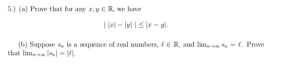 SOLVED: 5.) Prove that for any €,y € R we have Izl - lyl