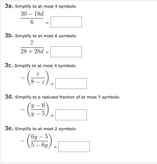 SOLVED:3a. Simplify to at most symbols: 30 18d 3b. Simplify to at most ...