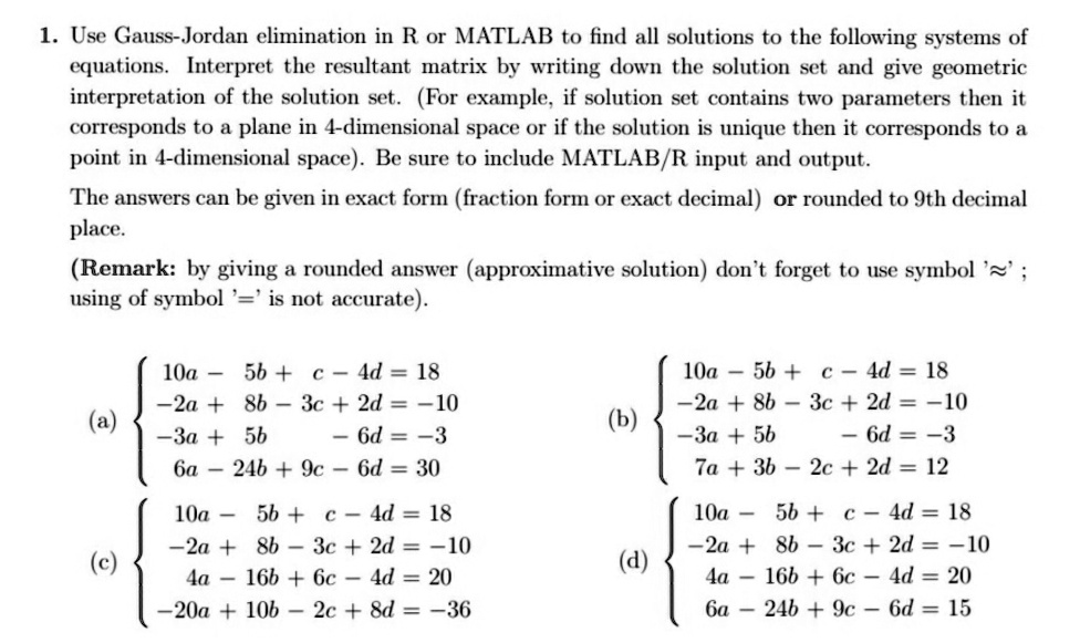 SOLVED: Use Gauss-Jordan elimination in R or MATLAB to find all ...