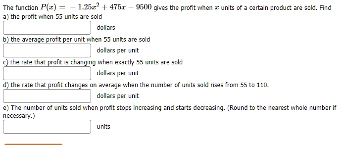 The function P(x) = -1.25x^2 + 475x - 9500 gives the profit...