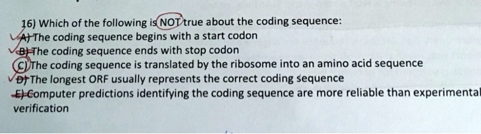 16 which of the following isnot true about the coding sequence lathe coding sequence begins with start codon vbthe coding sequence ends with stop codon cthe coding sequence is translated by  69103