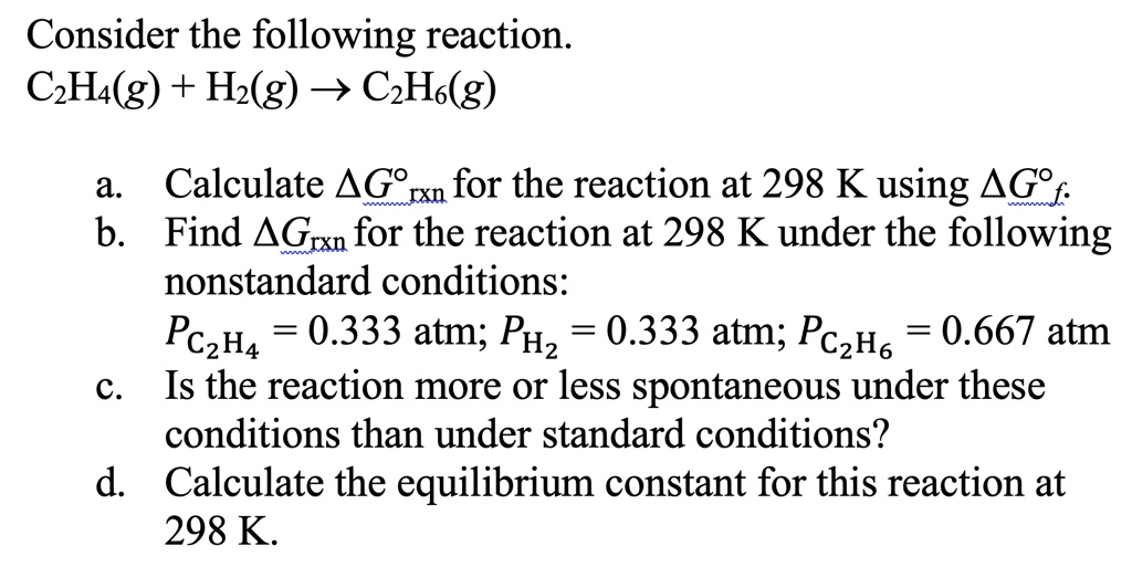 SOLVED Consider the following reaction C2H2 g H2 g C2H6 g