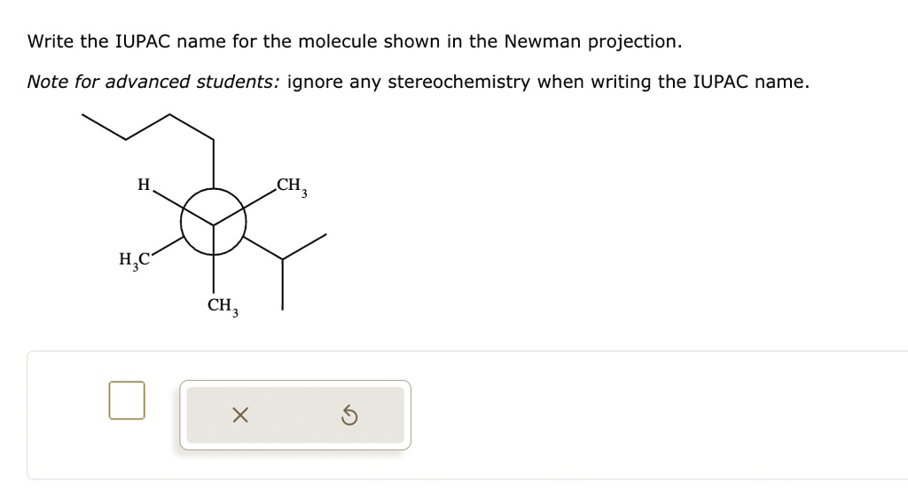 SOLVED Text Write the IUPAC name for the molecule shown in the Newman