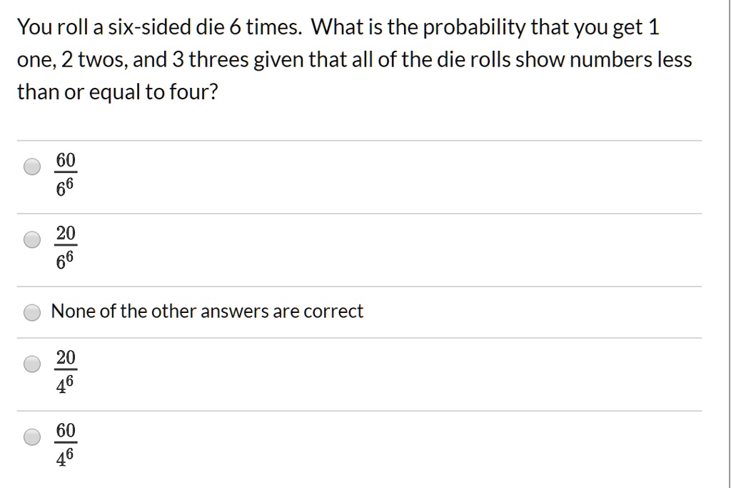 you-rolla-six-sided-die-6-times-what-is-the-probabil-solvedlib