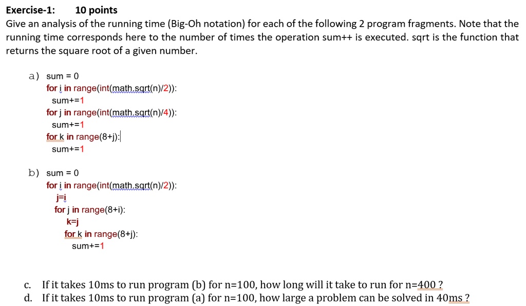 Exercise-1: 10 points Give an analysis of the running time (Big-Oh ...