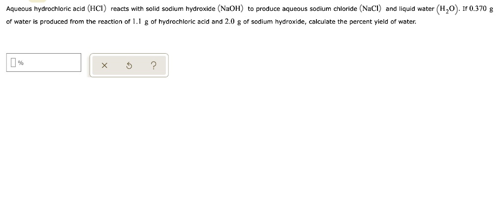 SOLVED: Aqueous hydrochloric acid (HCI ) reacts with solid sodium ...