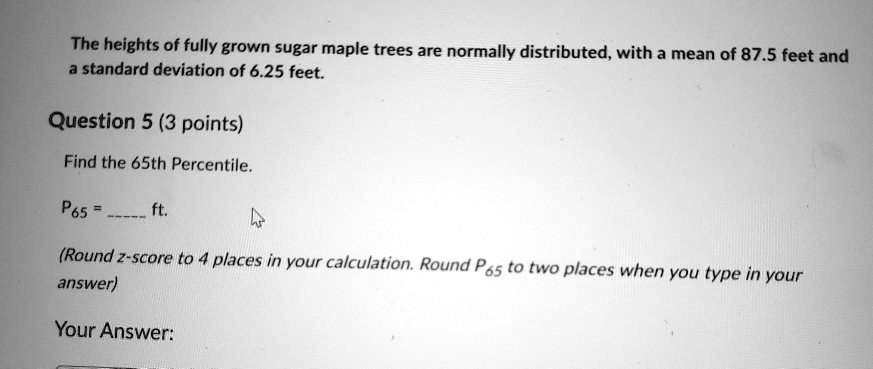 the heights of fully grown sugar maple trees are normally distributed ...