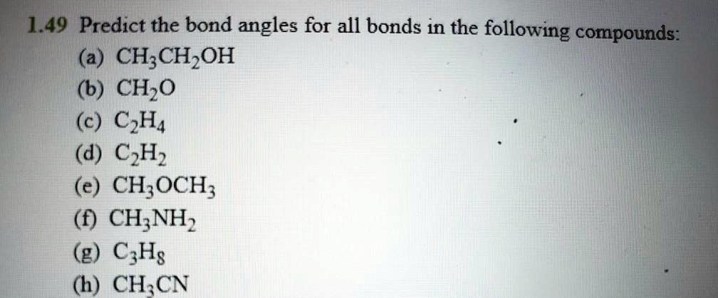 SOLVED 1.49 Predict the bond angles for all bonds in the