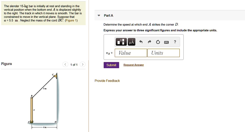 SOLVED The slender 15kg bar is initially at rest and standing in the