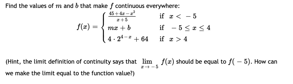 SOLVED: Find the values of m and b that make f continuous everywhere ...