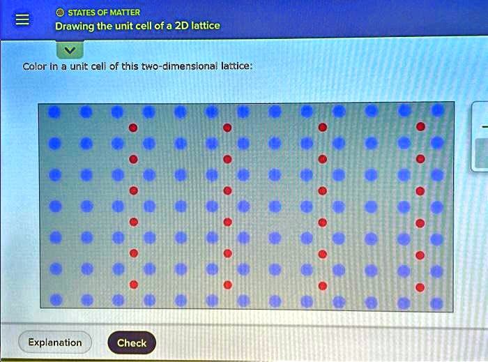 SOLVED: STATES OF MATTER: Drawing the unit cell of a 2D lattice Color ...