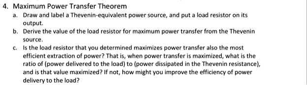 4. Maximum Power Transfer Theorem a. Draw and label a Thevenin ...