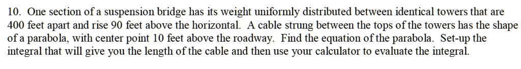 SOLVED: One section of a suspension bridge has its weight uniformly ...