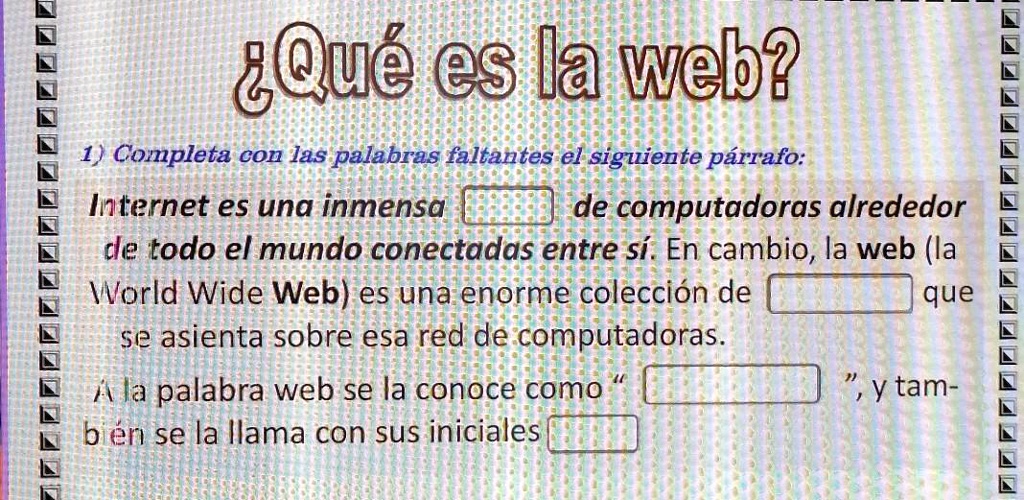 ayuda por favor es para ahora doy corona por fis 8ue es la web 1 completa con las palabras faltantes el siguiente parrafo internet es una inmensa de computadoras alrededor cle todo el mundo  87676