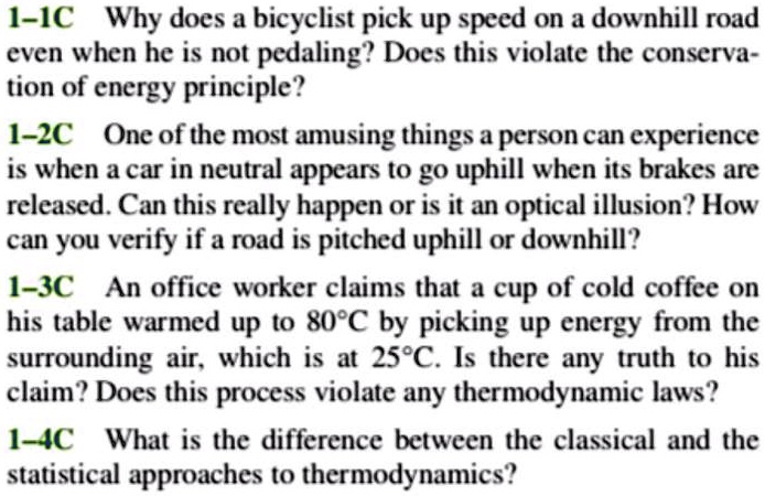 1 1c why does a bicyclist pick up speed on a downhill road even when he ...