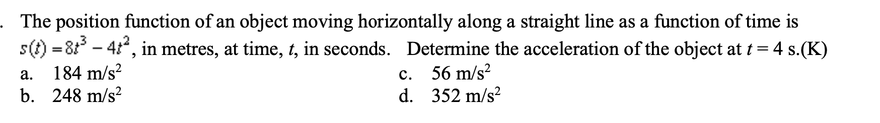 SOLVED: The position function of an object moving horizontally along a ...