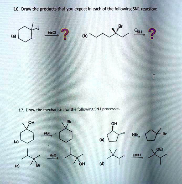 SOLVED: 16. Draw the products that you expect in each of the following ...