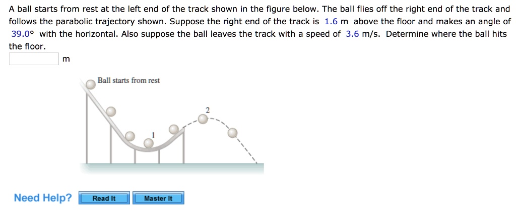 SOLVED: A Ball Starts From Rest At The Left End Of The Track Shown In ...