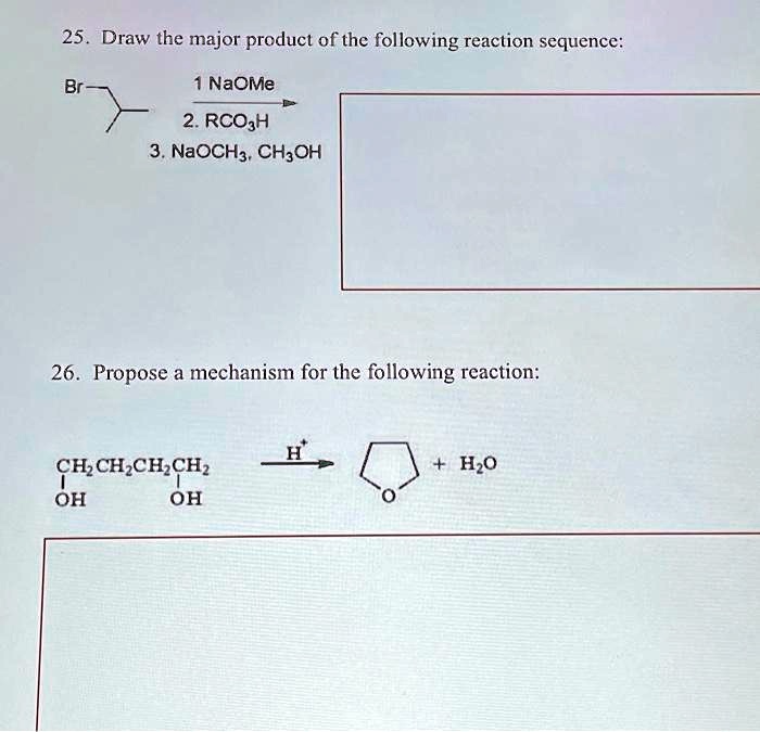 SOLVED: 25. Draw the major product of the following reaction sequence ...