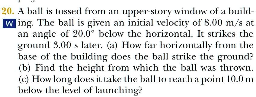 SOLVED: 20. A ball is tossed from an upper-story window of a build- W ...