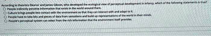according to theorists eleanor and james gibson who developed the ...