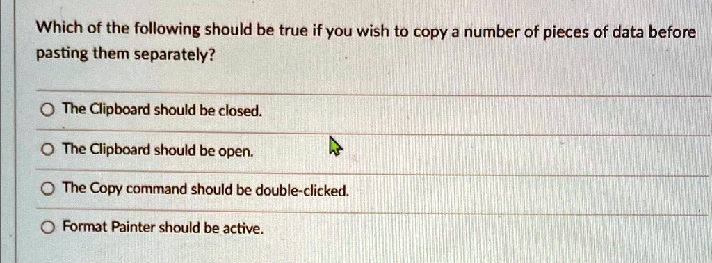 Which of the following should be true if you wish to copy a number of ...