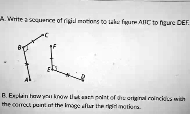 SOLVED: A Write A Sequence Of Rigid Motions To Take Figure ABC To ...