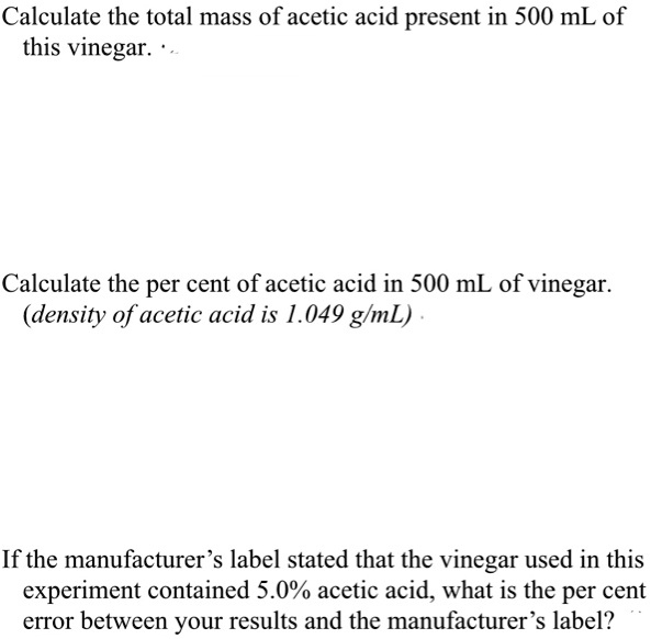 SOLVED: Calculate the total mass of acetic acid present in 500 mL of ...