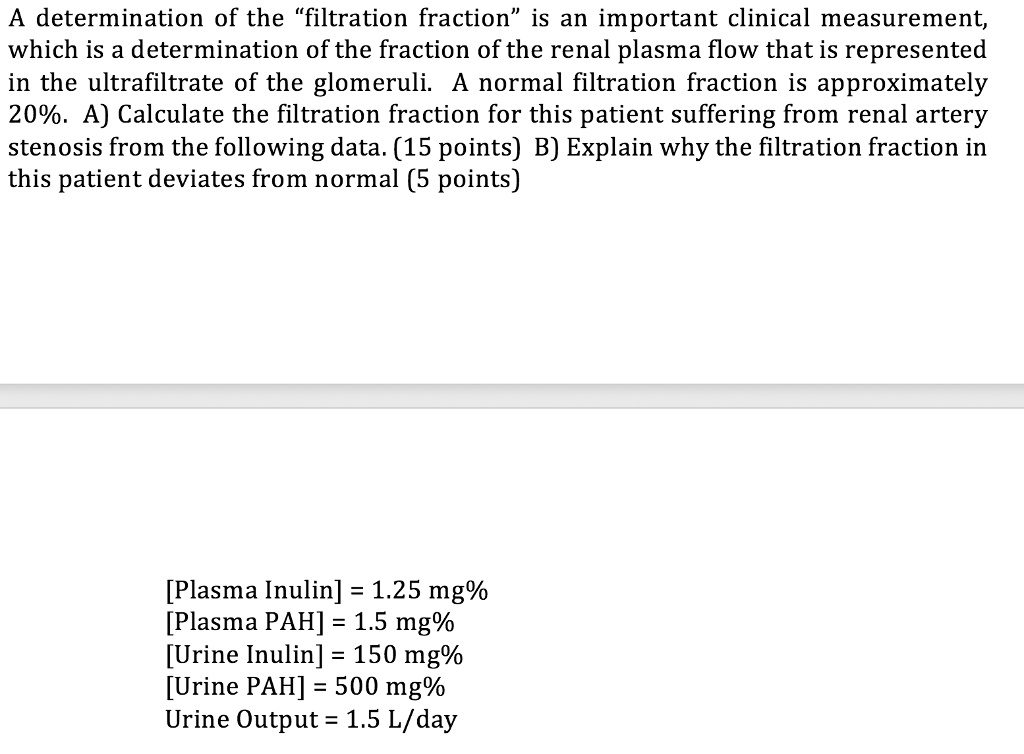 SOLVED A determination of the "filtration fraction" is an important