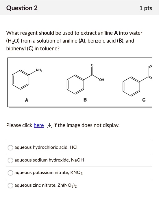 What Reagent Should Be Used To Extract Aniline A Into Water H2o From A Solution Of Aniline A 8281