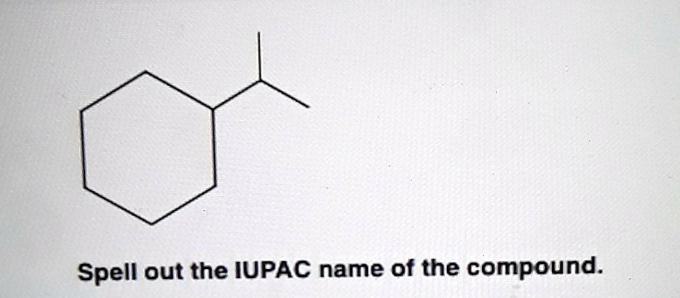 SOLVED: Spell out the IUPAC name of the compound