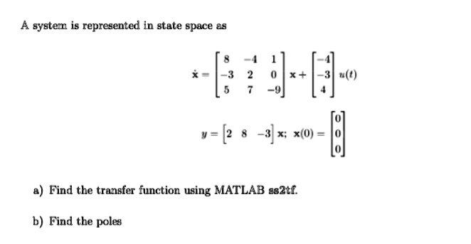 SOLVED: A System Is Represented In State Space As 8 4 1 -3 2 0 7 -9 4 U ...