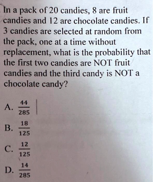 SOLVED: In a pack of 20 candies, 8 are fruit candies and 12 are ...