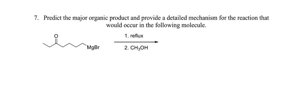 SOLVED: Predict the major organic product and provide a detailed ...