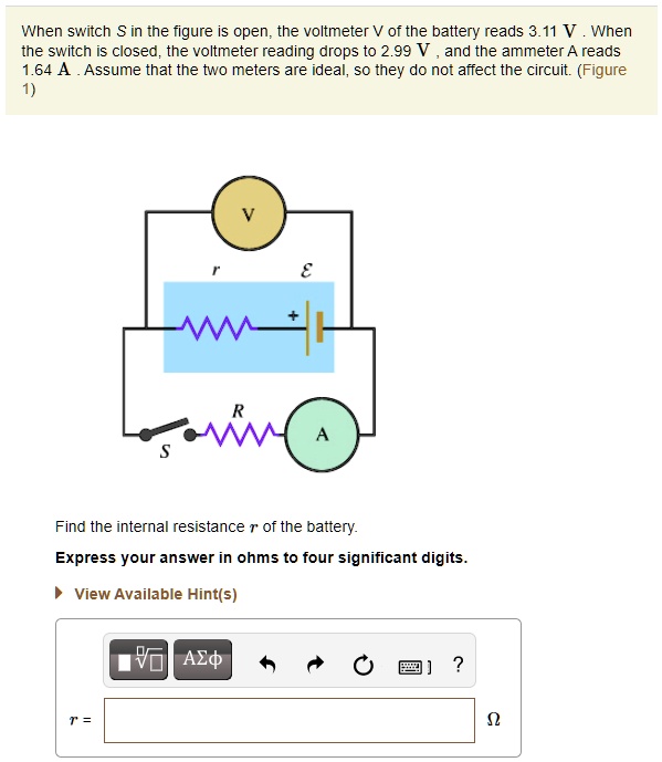 SOLVED When switch S in the figure is open; the voltmeter V of the battery reads 3.11 V When