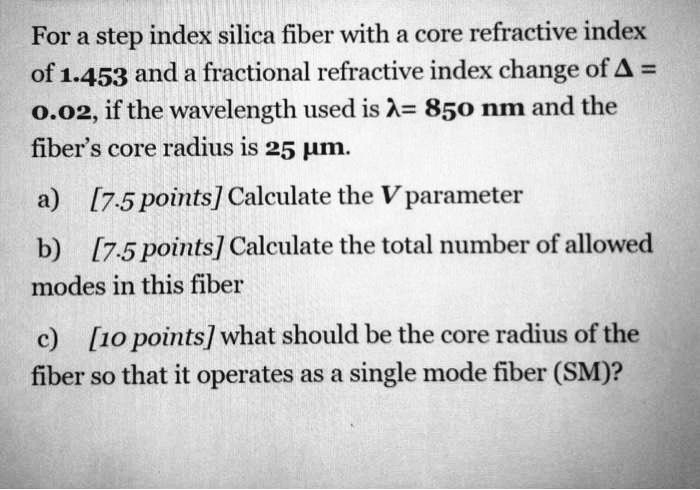 For a step index silica fiber with a core refractive index of 1.453 and ...
