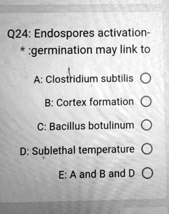 SOLVED Q24 Endospores activation * germination may link to A