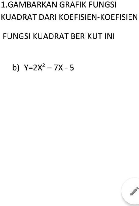 Solved: Gambarkan Grafik Fungsi Kuadrat Dari Koefisien. 1.gambarkan 