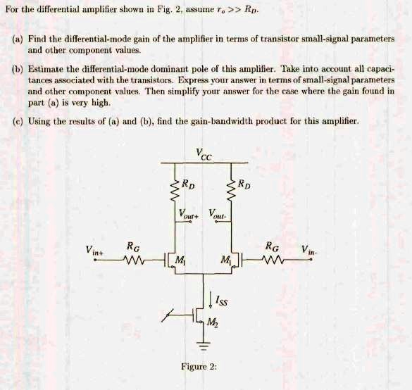 SOLVED For the differential amplifier shown in Fig. 2, assume r >> Rp