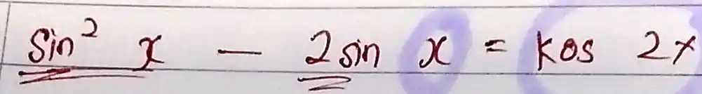 sin^2 x - 2sinx = cos2x