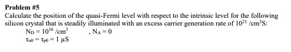 SOLVED: Problem #5: Calculate the position of the quasi-Fermi level ...