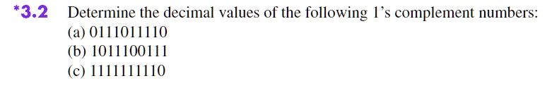 32 Determine The Decimal Values Of The Following 1 S Complement Numbers 0111011110 1014100111