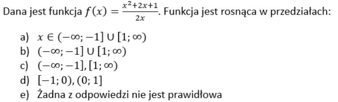 SOLVED: Dana Jest Funkcja F(x)=(x^2+2 X+1)/(2 X). Funkcja Jest Rosn?ca ...