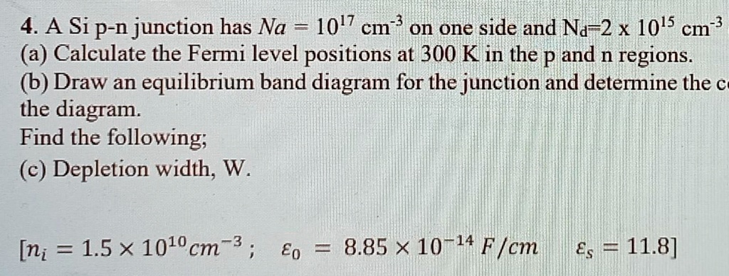 4a si p n junction has na1017 cm on one side and n 2x 1015 cm 3 ...