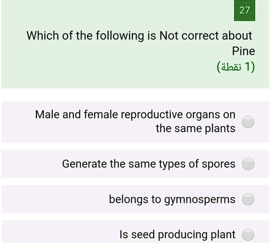 SOLVED Which of the following is not correct about Pine (abii 1)? Male
