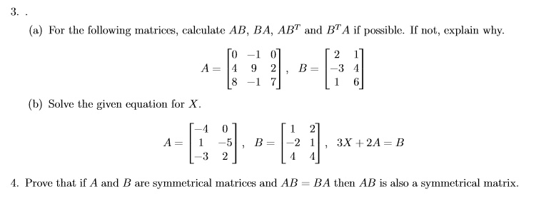 Solved For The Following Matrices Calculate Ab Ba Abt And B A If