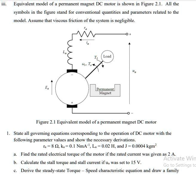 [GET ANSWER] iii. Equivalent model of a permanent magnet DC motor is ...