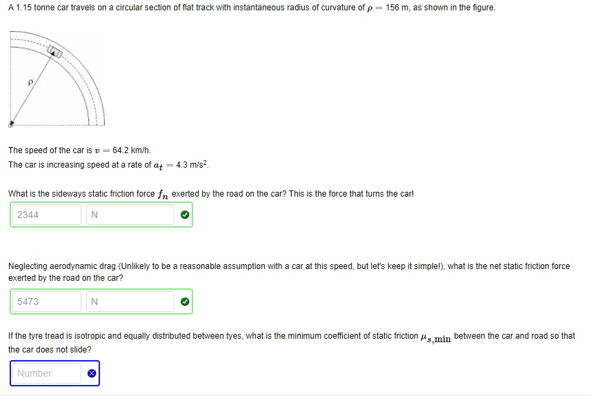 SOLVED A 1.15ton car travels on a circular section of flat track with an instantaneous radius